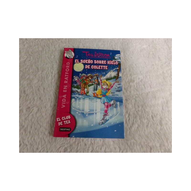 Tea Stilton. El sueño sobre hielo de Colette. Segunda mano